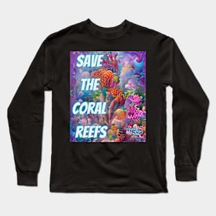 Save the Coral Reefs, Colorful Algoart Long Sleeve T-Shirt